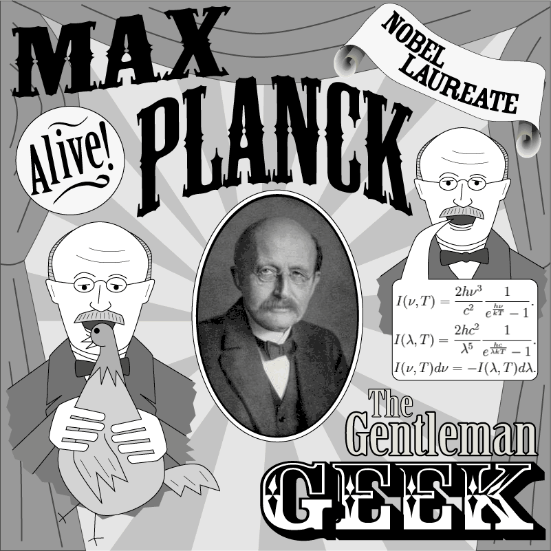 Max Planck: The Gentleman Geek